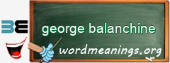 WordMeaning blackboard for george balanchine